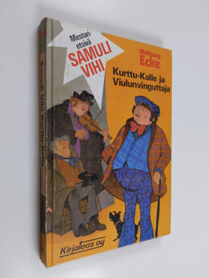 Wolfgang Ecke : Kurttu-Kalle ja Viulunvinguttaja : Paukku...