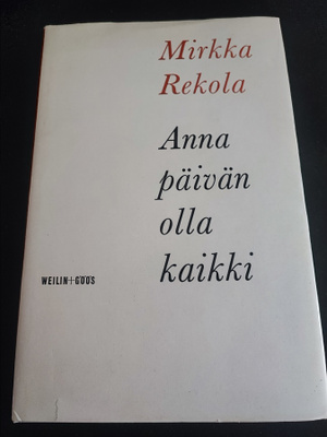 Mirkka Rekola Anna päivän olla kaikki
