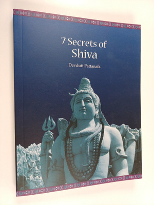 Devdutt Pattanaik : 7 secrets of Shiva : Seven secrets of...