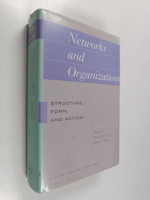 Nitin Nohria : Networks and organizations : structure, fo...