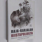 Raja-Karjalan riistapoluilta : kokoelma vanhoja metsästys... - pikkukuva 1