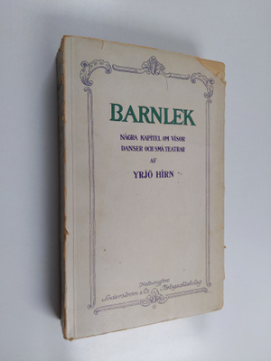 Yrjö Hirn : Barnlek : några kapitel om visor, danser och ...