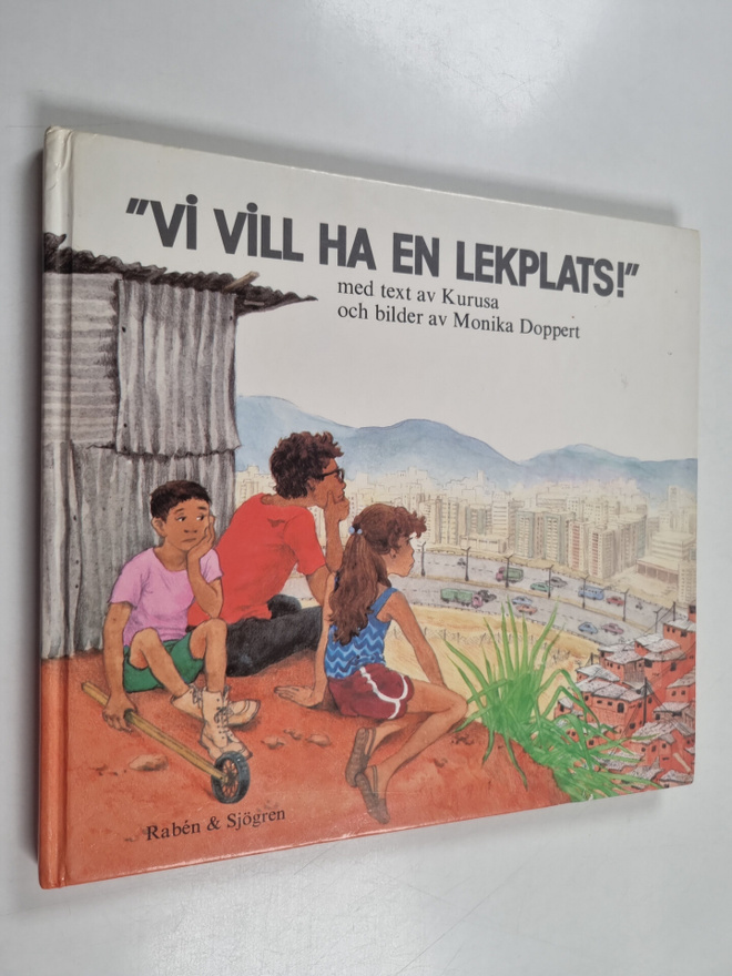Kurusa : "Vi vill ha en lekplats!"