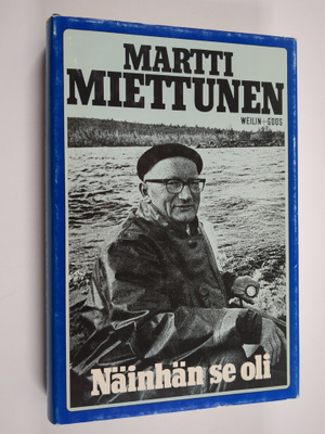 Martti Miettunen : Näinhän se oli