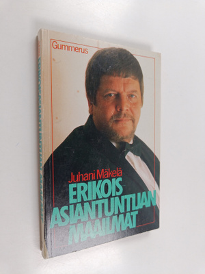 Juhani Mäkelä : Erikoisasiantuntijan maailmat : erikoisas...