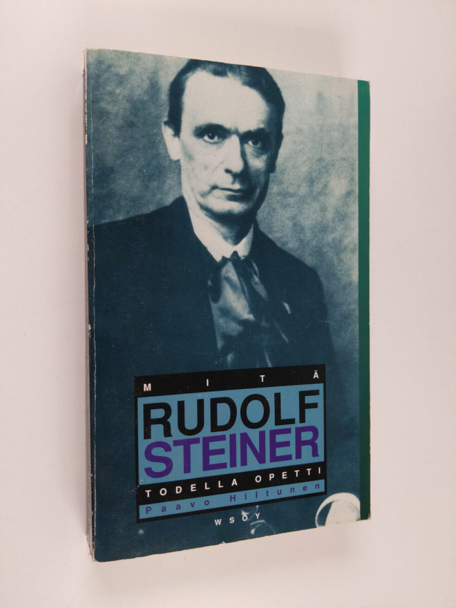 Paavo Hiltunen : Mitä Rudolf Steiner todella opetti