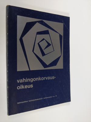 Vahingonkorvausoikeus : teoksen aineisto perustuu lakimie...