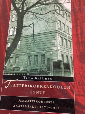 TIMO KALLINEN: TEATTERIKORKEAKOULUN SYNTY