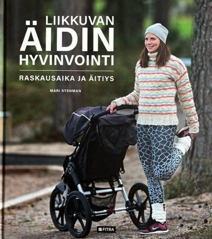 Mari Stenman: Liikkuvan äidin hyvinvointi