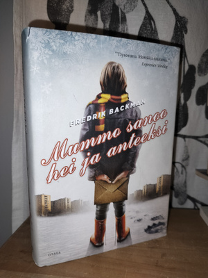 Fredrik Backman - Mummo joka sanoo hei ja anteeksi 1.p.