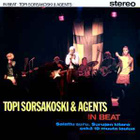 (LP) Topi Sorsakoski & Agents – In Beat (1. painos) - pikkukuva 1