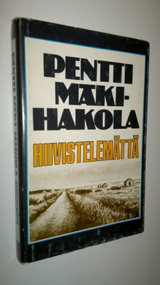 Pentti Mäki-Hakola : Hiivistelemättä