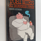Seppo Hyrkäs : Tosi mies ei ikäänsä itke : keski-iän koot... - pikkukuva 1