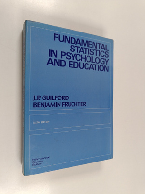 Joy Paul Guilford ym. : Fundamental Statistics in Psychol...