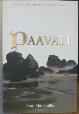 Antti Mustakallio: Paavali, Wsoy 2007. 143 s.