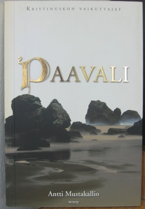 Antti Mustakallio: Paavali, Wsoy 2007. 143 s.