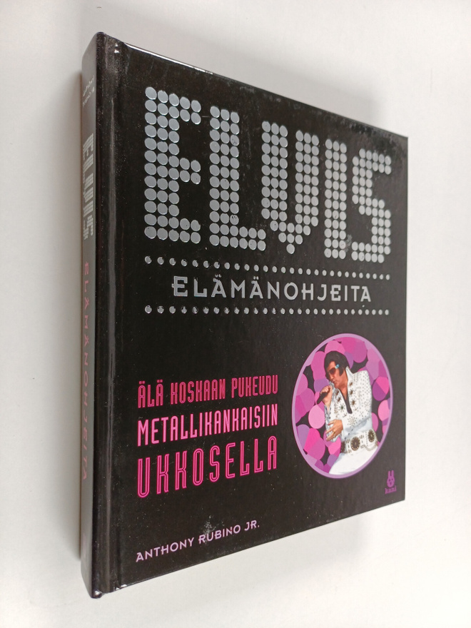 Anthony Rubino : Elvis : elämänohjeita