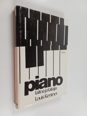 Louis Kentner : Piano : taitoa ja taitajia