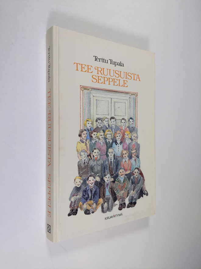 Terttu Tupala : Tee ruusuista seppele : koululaiselämää 1...