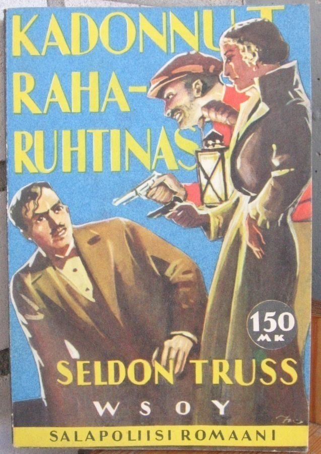 Seldon Truss: Kadonnut raharuhtinas, Wsoy 1960. 3p. 231 s.