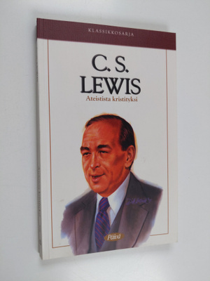 Sam Wellman : C. S. Lewis : ateistista kristityksi