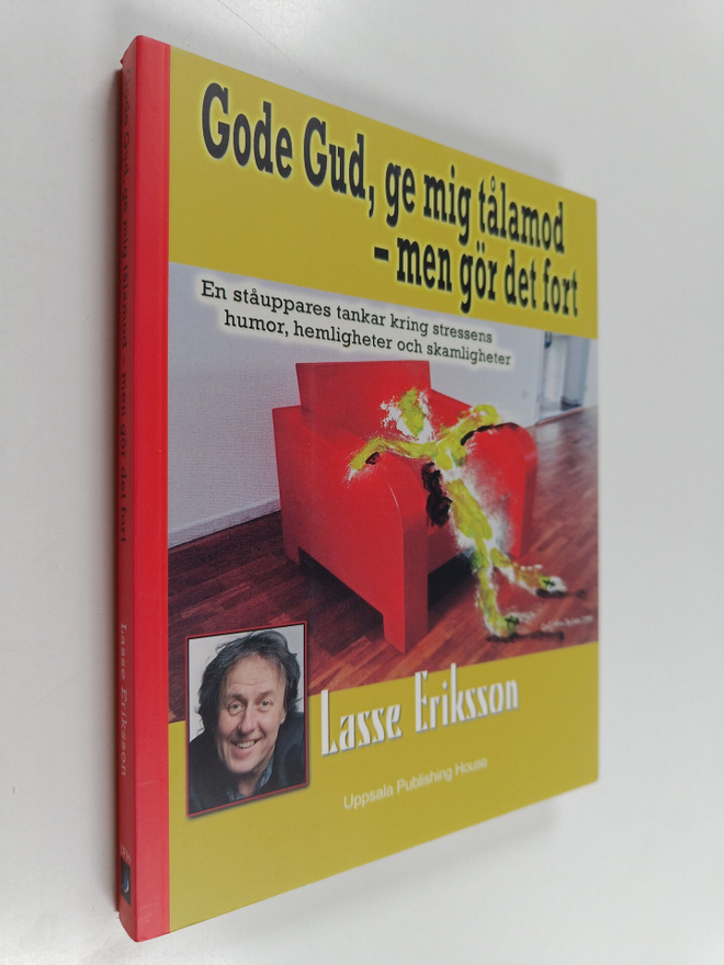 Gode Gud, ge mig tålamod - men gör det fort : en ståuppar...