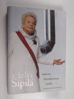 Helvi Sipilä : Naisena ihmiskunnan asialla (signeerattu, ...