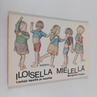 Margareta Voipio : Iloisella mielellä : Lauluja lapsille ... - pikkukuva 1