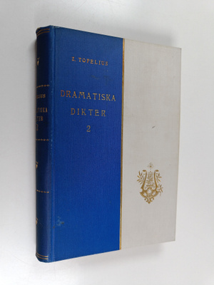 Zacharias Topelius : Dramatiska dikter 2