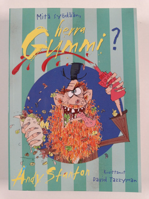 Andy Stanton : Mitä syödään, herra Gummi?
