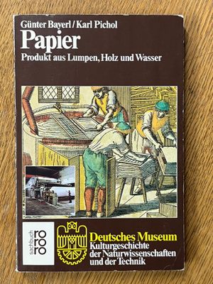 Papier: Produkt aus Lumpen, Holz und Wasser