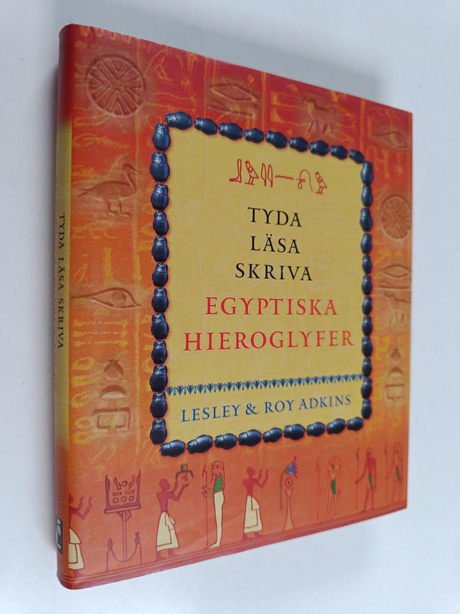 Lesley Adkins : Tyda, läsa, skriva egyptiska hieroglyfer