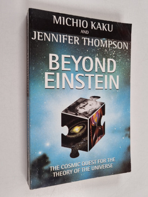Michio Kaku ym. : Beyond Einstein - The Cosmic Quest for ...