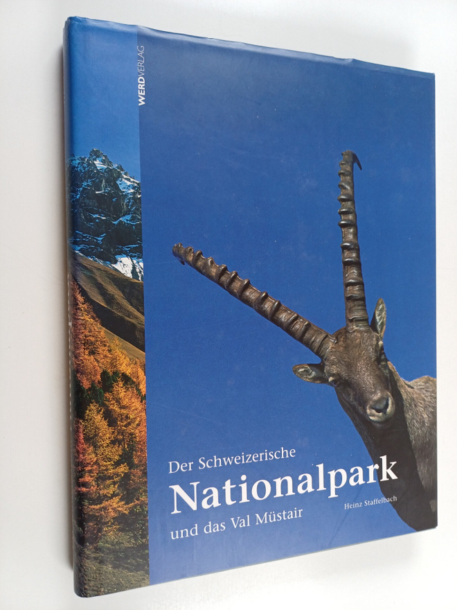 Heinz Staffelbach : Der Schweizerische Nationalpark und d...