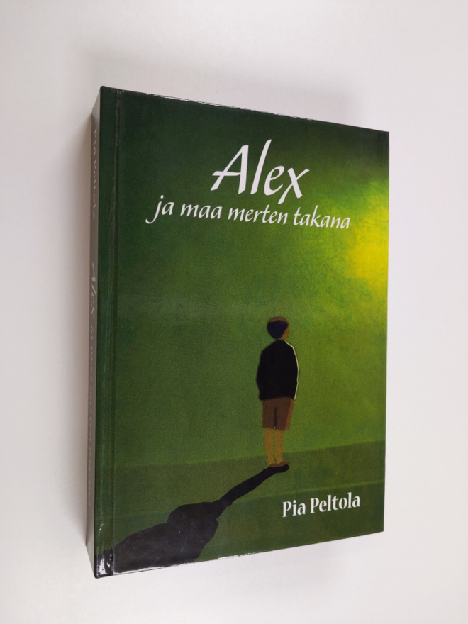 Pia Peltola : Alex ja maa merten takana