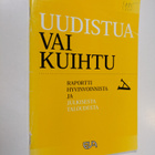 Uudistua vai kuihtua : raportti hyvinvoinnista ja julkise... - pikkukuva 1