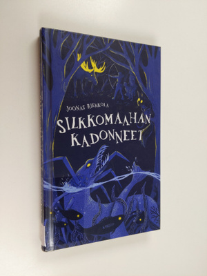 Joonas Riekkola : Silkkomaahan kadonneet