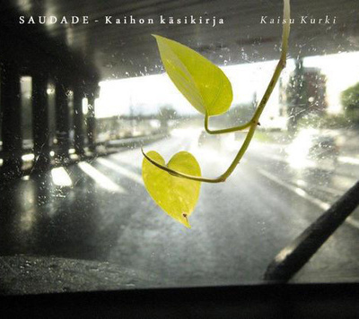 KAISU KURKI : Saudade - Kaihon käsikirja