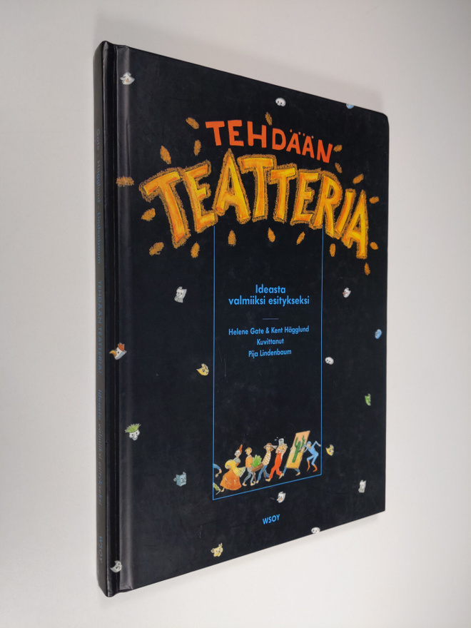 Helene Gate : Tehdään teatteria : ideasta valmiiksi esity...