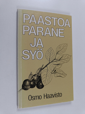 Osmo Haavisto : Paastoa, parane ja syö