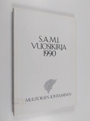 S.A.M.I. Vuosikirja 1990 : Muutoksen johtaminen
