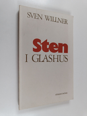 Sven Willner : Sten i glashus : Minnen och funderingar