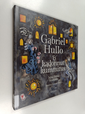 Juha-Pekka Koskinen : Gabriel Hullo & kadonnut kummitus :...