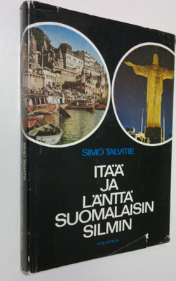 Simo Talvitie : Itää ja länttä suomalaisin silmin
