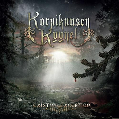 KORPIKUUSEN KYYNEL: Existing Exception (Melodic Metal)