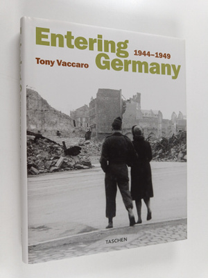 Tony Vaccaro : Entering Germany : 1944-1949