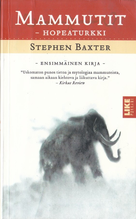 Stephen Baxter: Mammutit 1 Hopeaturkki (Like-pokkari)
