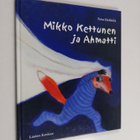 Petra Heikkilä : Mikko Kettunen ja Ahmatti - pikkukuva 1