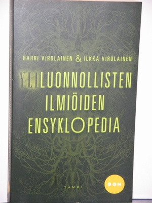 Harri ja Ilkka Virolainen : YLILUONNOLLISTEN ILMIÖIDEN ENSY-