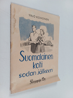 Yrjö Kohonen : Suomalainen koti sodan jälkeen : missä ong...